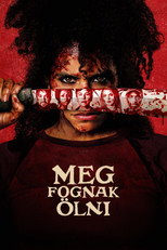 Meg fognak ölni