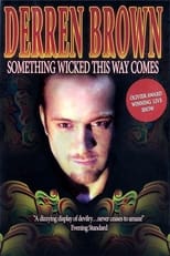 Derren Brown: Something Wicked This Way Comes