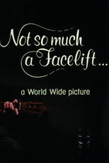 Not So Much a Facelift… poster