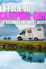 La folie du camping-car : Les vacances en toute liberté poster