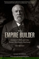 The Empire Builder: James J. Hill and The Great Northern Railway poster