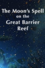 Poster for The Moon's Spell on the Great Barrier Reef 