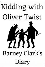 Poster for Kidding with Oliver Twist: Barney Clark's Diary