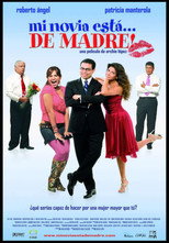 Mi novia está... de madre! (2007)