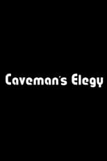 Poster for Caveman's Elegy