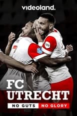 Poster for FC Utrecht: No Guts No Glory