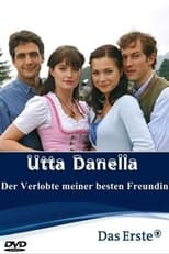 Poster for Utta Danella - Der Verlobte meiner besten Freundin