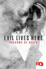 Evil Lives Here: Shadows Of Death serie streaming