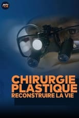 Poster di Chirurgie plastique : reconstruire la vie