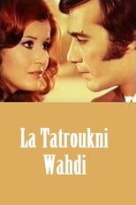 Poster for La tatroukni wahdi