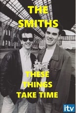 Poster for The Smiths: These Things Take Time