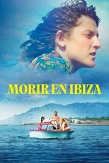 Dying in Ibiza (A Film in Three Summers)