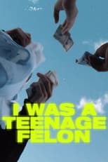 Watch I Was a Teenage Felon (2020)