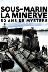 Poster for Sous-marin la Minerve : 50 ans de mystère 