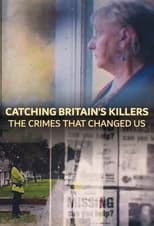 Poster for Catching Britain's Killers: The Crimes That Changed Us Season 1