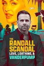 Poster for The Randall Scandal: Love, Loathing, and Vanderpump 