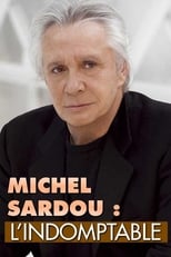 Poster for Michel Sardou l'indomptable