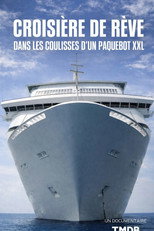 Croisière De Rêve Dans Les Coulisses Dun Paquebot XXL