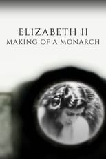 Elizabeth II: Making of a Monarch poster