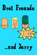 Drei Freunde ...und Jerry