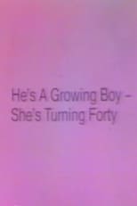 He's a Growing Boy, She's Turning Forty