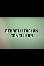 Poster for Rehabilitación Concluida 