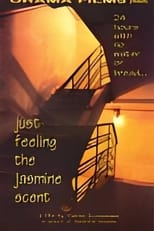 Poster for Just Feeling The Jasmine Scent