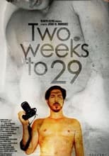 Poster for Two Weeks to 29