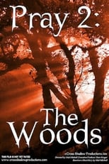 Poster for Pray 2: The Woods