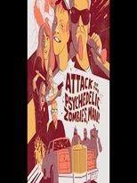 Attack of the Psychedelic Zombies, Man! (2015)