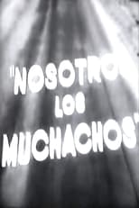 Poster for Nosotros los muchachos 