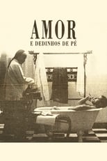 Poster for Amor e Dedinhos de Pé