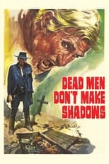 Poster for Dead Men Don't Make Shadows 