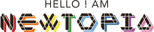 Hello I Am Newtopia