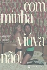 Poster for Com Minha Viúva, Não!