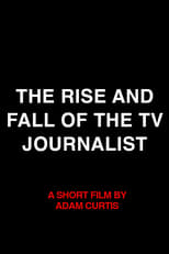 Poster for The Rise and Fall of the TV Journalist