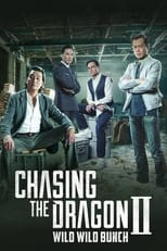 Poster for Chasing the Dragon II: Wild Wild Bunch 