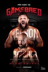 Poster for Gamebred Fighting Championship 6: Nelson vs. Belcher