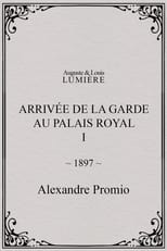 Poster for Arrivée de la garde au palais royal, I