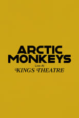 Poster for Arctic Monkeys Live at Kings Theatre