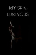 Poster for My Skin, Luminous