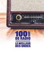 Poster for 100 ans de radio, le meilleur des ondes