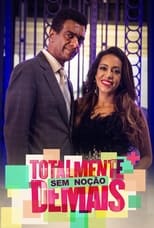 Poster for Totalmente Sem Noção Demais Season 1