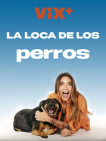 VER La Loca de los Perros (2023) Online Gratis HD