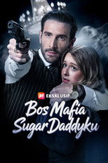 Bos Mafia Sugar Daddyku poster