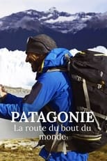 Poster for Patagonie, la route du bout du monde 