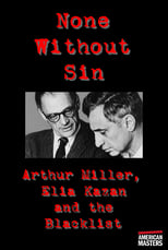 Poster for Arthur Miller, Elia Kazan and the Blacklist: None Without Sin