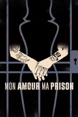 Poster di Mon amour, ma prison