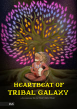 Poster for Heartbeat of Tribal Galaxy