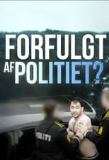 Poster for Forfulgt af politiet?